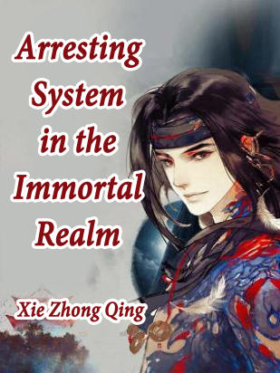Arresting System in the Immortal Realm